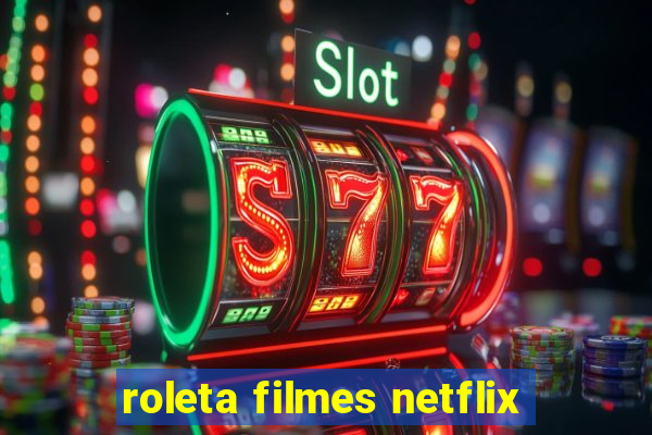 roleta filmes netflix